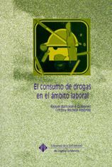 CONSUMO DE DROGAS EN EL AMBITO LABORAL, EL, de BARTOLOME GUTIERREZ, RAQUEL | portada del libro