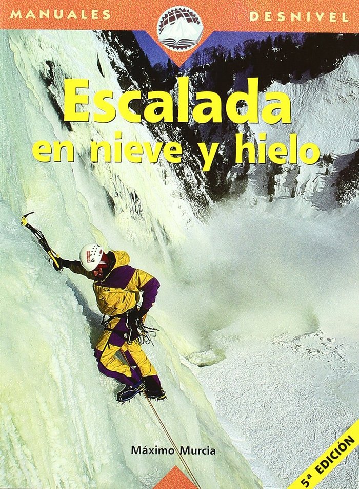 Escalada en hielo y en nieve, de MURCIA AGUILERA | portada del libro