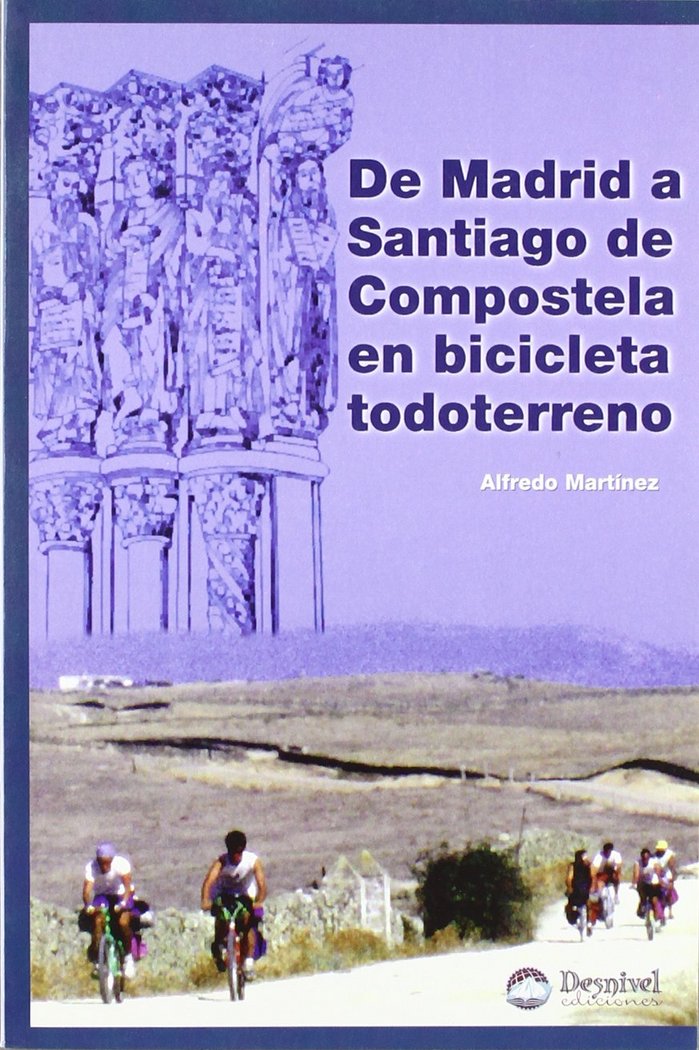 De Madrid a Santiago de Compostela en bicicleta todoterreno, de MARTINEZ | portada del libro