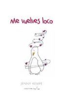 Me vuelves loco, de JENNY KEMPE | portada del libro