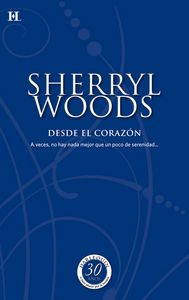 Desde el corazón, de WOODS SHERRYL | portada del libro