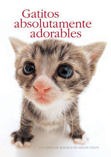 Gatitos absolutamente adorables, de EXLEY H | portada del libro