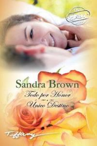 Todo por honor Unico destino, de BROWN S | portada del libro