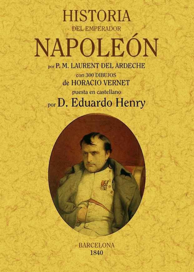 Historia del Emperador Napoleón, de Laurent del Ardeche, P.M. | portada del libro
