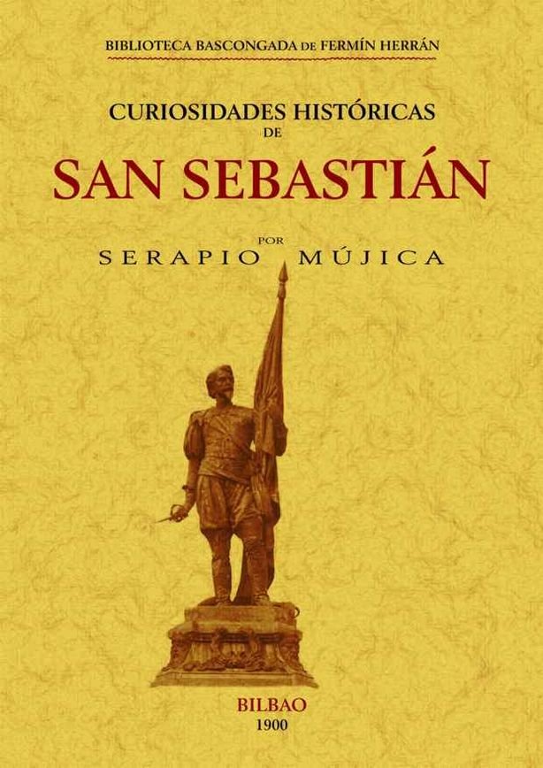 Curiosidades históricas de San Sebastián., de Mujica, Serapio | portada del libro