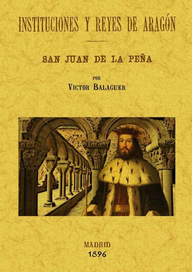 Instituciones y reyes de Aragón., de Balaguer, Victor | portada del libro