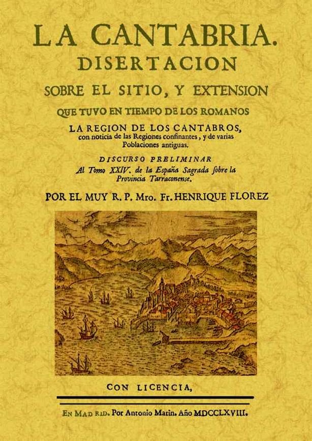 La Cantabria: disertacion sobre el sitio y extension que tuvo en tiempos de los romanos, de Florez, Enrique | portada del lib