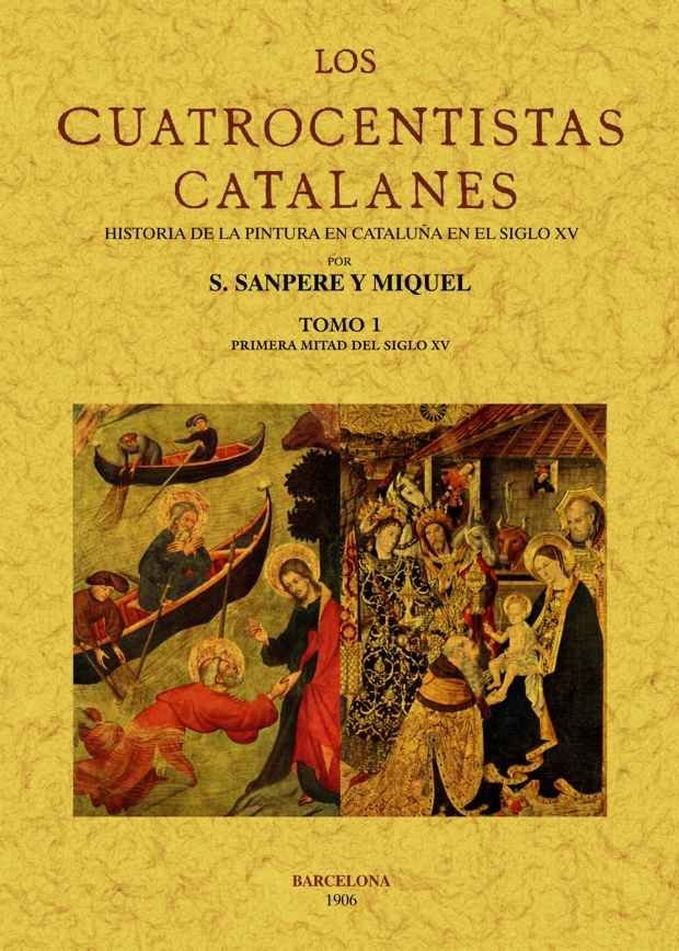 Los cuatrocentistas catalanes (2 Tomos), de Sanpere y Miquel, S. | portada del libro