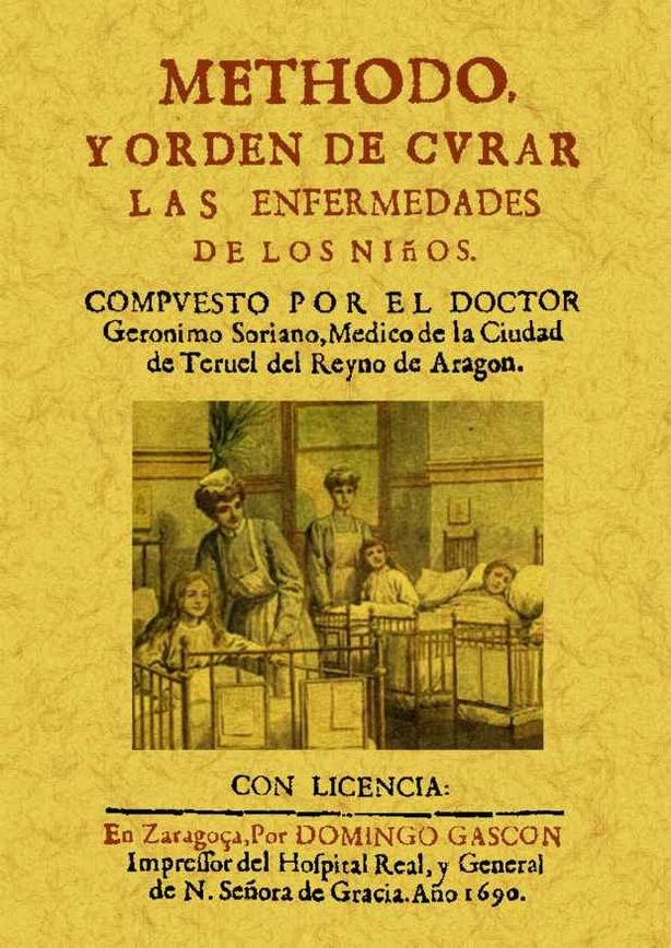 Método y orden de curar las enfermedades de los niños., de Soriano, Gerónimo | portada del libro