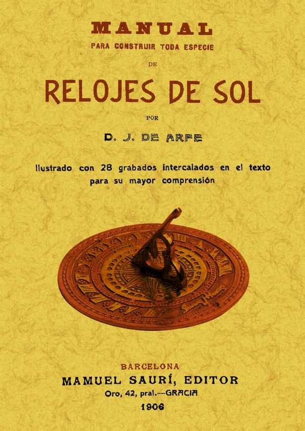 Manual para construir toda especie de relojes de sol., de de Arfe y Villafañe, Juan | portada del libro