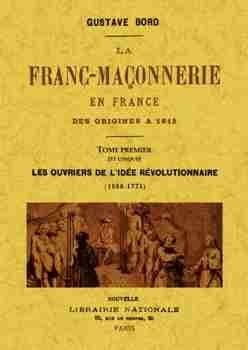 La franc-maçonnerie en France des origines a 1815. Tome premier (et unique), de Bord, Gustave | portada del libro