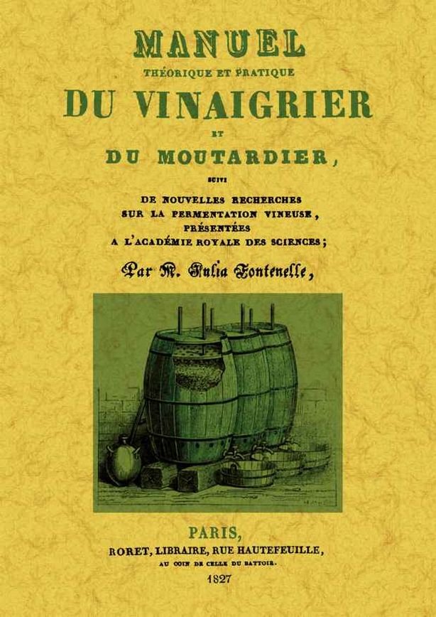 Manuel theorique et pratique du vinaigrier et du moutardier, de Fontenelle, M. Julia | portada del libro
