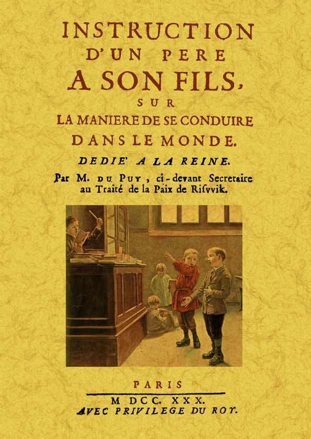 Instruction d'un pere a son fils, sur la maniere de se conduire dans le monde, de du Puy, M. | portada del libro