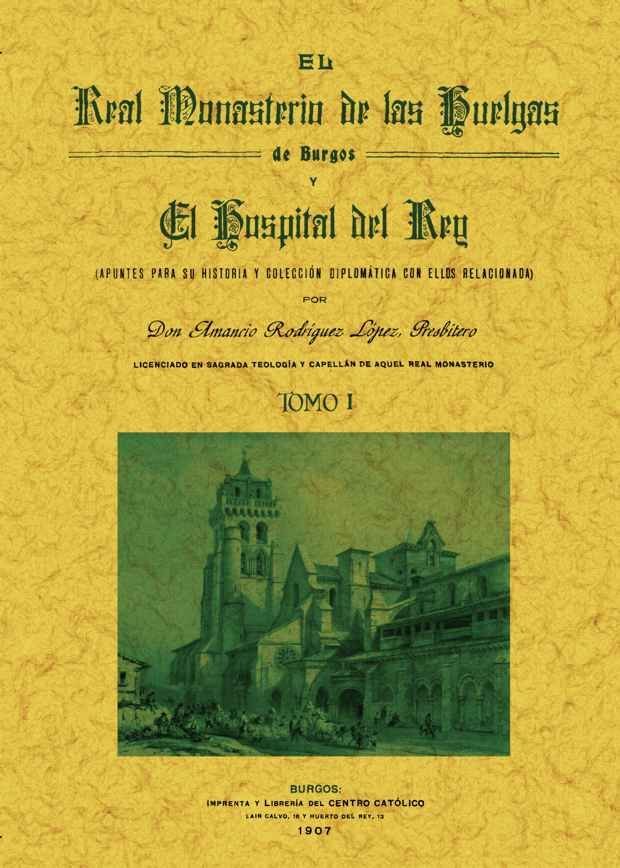 El Real Monasterio de las Huelgas de Burgos y el Hospital del Rey (2 tomos), de Rodriguez Lopez, Amancio | portada del libro