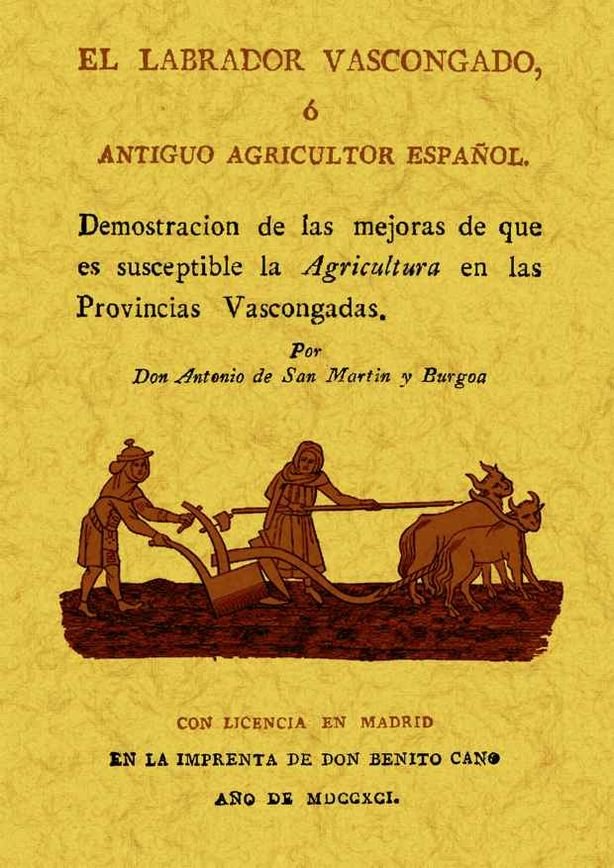 El labrador vascongado, ó antiguo agricultor español, de San Martin y Burgoa, Antonio | portada del libro