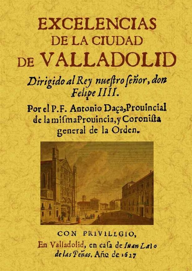 Excelencias de la ciudad de Valladolid, de Daça, Antonio | portada del libro