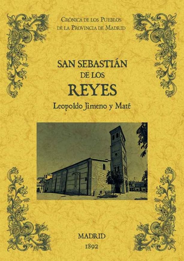 San Sebastián de los Reyes. Biblioteca de la provincia de Madrid: cronica de sus pueblos., de Jimeno y Mate, Leopoldo | porta