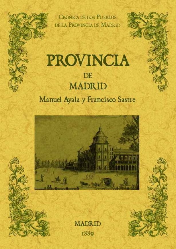 La provincia de Madrid. Biblioteca de la provincia de Madrid: crónica de sus pueblos., de Ayala y Raya, Manuel | portada del 