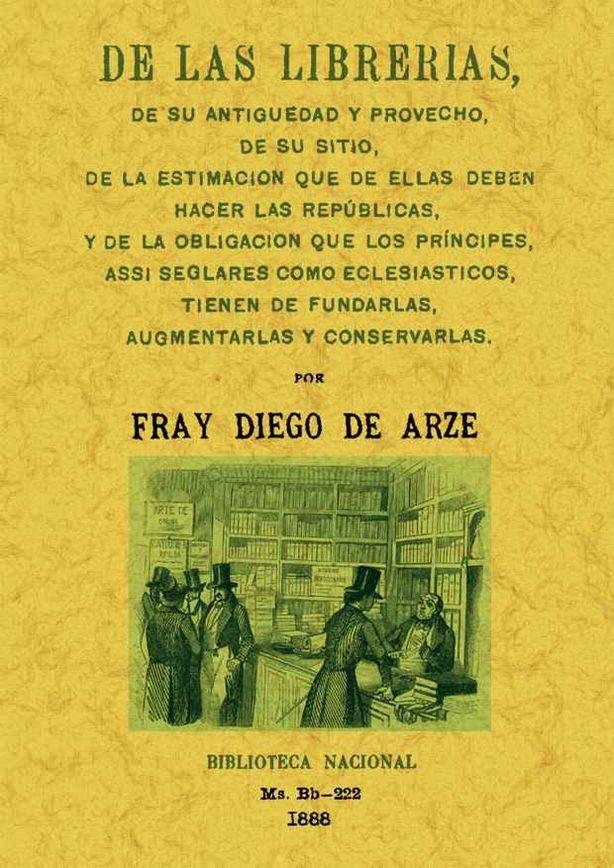 De las librerias, de su antiüedad y provecho..., de de Arze, Diego | portada del libro