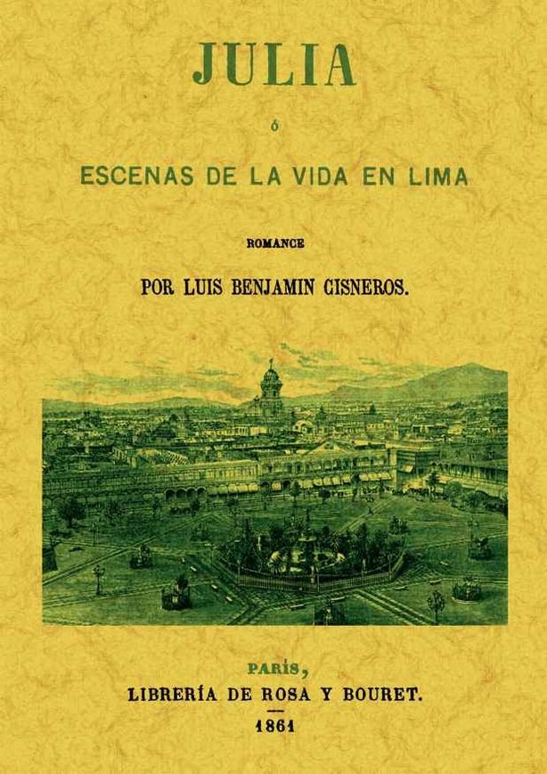 Julia, o escenas de la vida en Lima: Romance., de Benjamin Cisneros, Luis | portada del libro