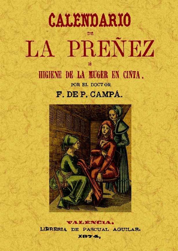Calendario de la preñez, e higiene de la muger en cinta, de de Paula Campá, Francisco | portada del libro