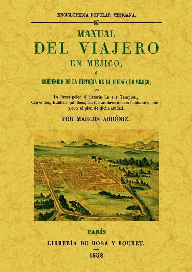 Manual del viajero en Mejico o compendio de la historia de la ciudad, de Arroniz, Marcos | portada del libro