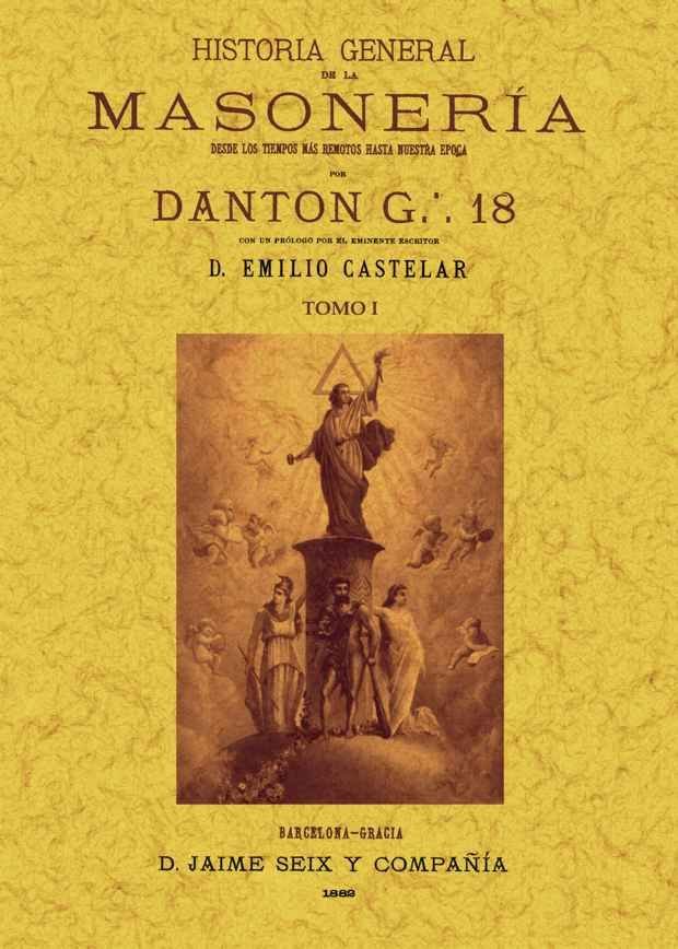 Historia general de la masoneria: desde los tiempos más remotos hasta nuestra época (4 tomos), de Danton, G. | portada del li