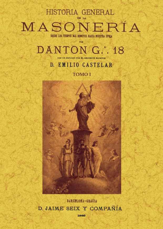 Historia general de la masoneria: desde los tiempos más remotos hasta nuestra época (Tomo 3), de Danton, G. | portada del lib
