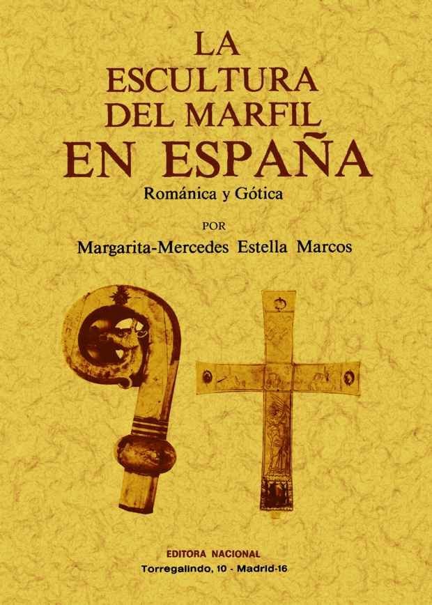 La escultura del marfil en España: romántica y gótica., de Estella Marcos, Margarita Mercedes | portada del libro