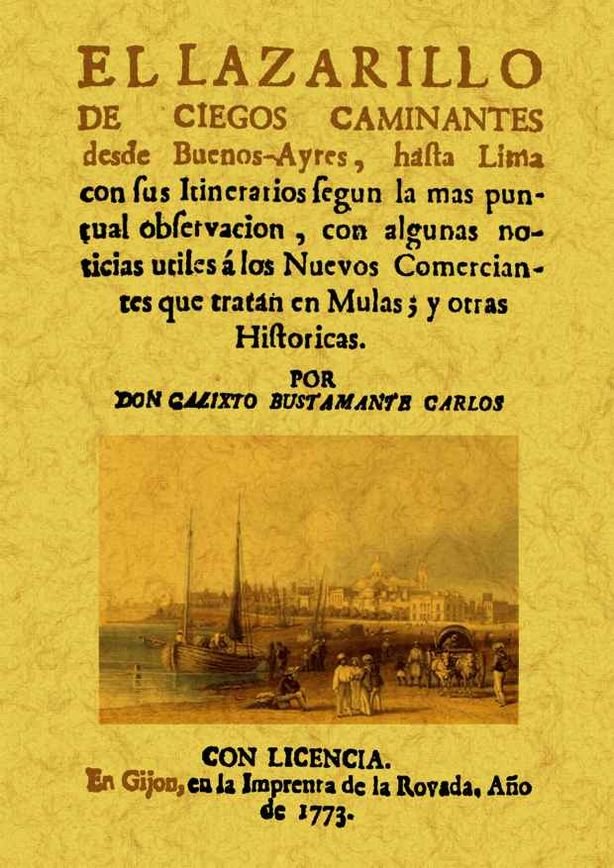 El lazarillo de ciegos y caminantes desde Buenos-Ayres, hasta Lima con sus itinerarios segun la mas, de Carrio de la Vandera,