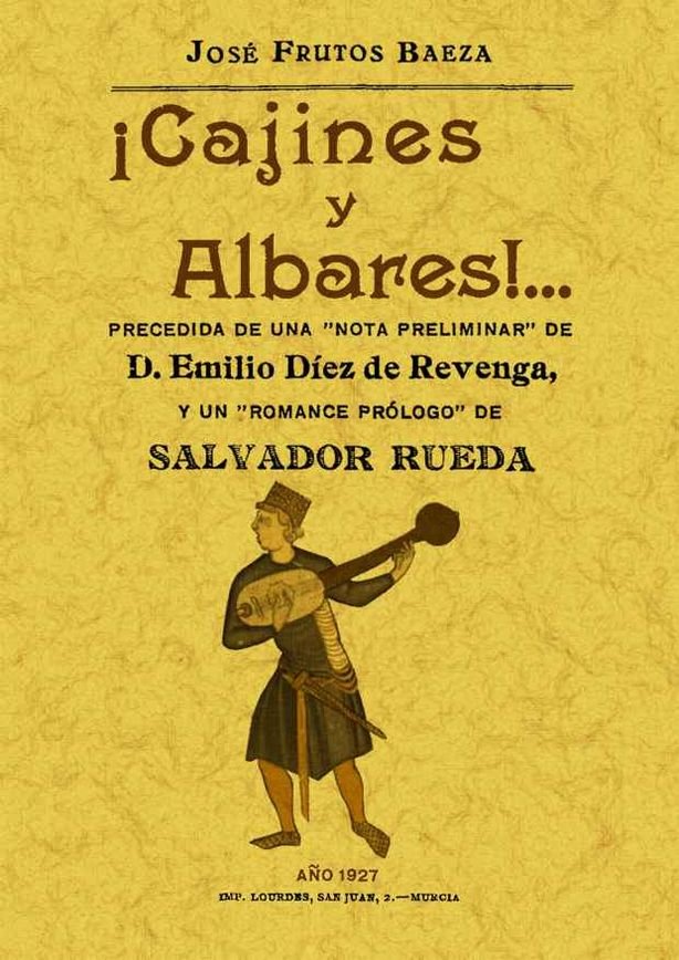 ¡Cajines y albares! Romances murcianos, soflamas y bandos., de Frutos Baeza, Jose | portada del libro