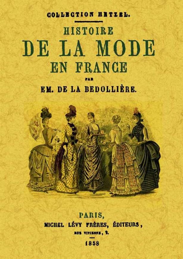 Histoire de la mode en France, de de La Bédollière, Èmile | portada del libro