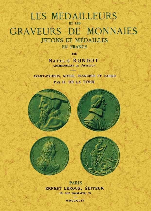 Les médailleurs et les graveurs de monnaies jetons et médailles en France., de Rondot, Natalis | portada del libro