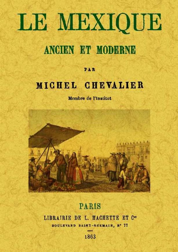 Le Mexique ancient et moderne, de Chevalier, Michel | portada del libro