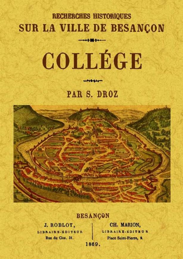 Recherches historiques sur la Ville de Besançon. Collége, de Droz, Seraphin | portada del libro