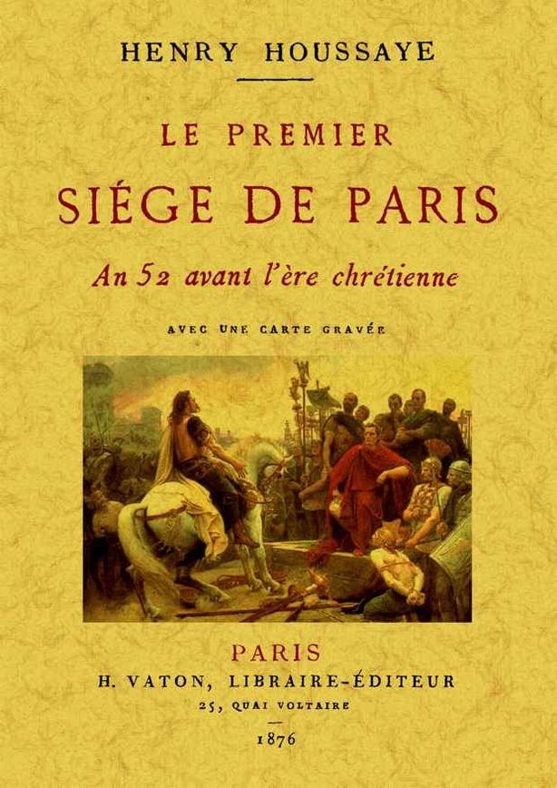 Le premier siège de Paris: an 52 avant l'Ère Chrétienne, de Houssaye, Henry | portada del libro