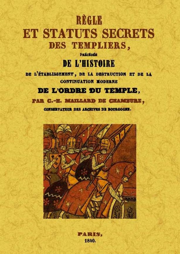Règle et statuts secrets des Templiers, de Maillard de Chambure, C.H. | portada del libro
