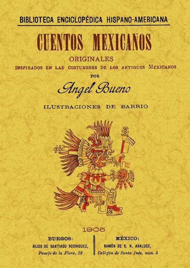 Cuentos mexicanos originales, inspirados en las costumbres de los antiguos mexicanos., de Bueno, Ángel | portada del libro