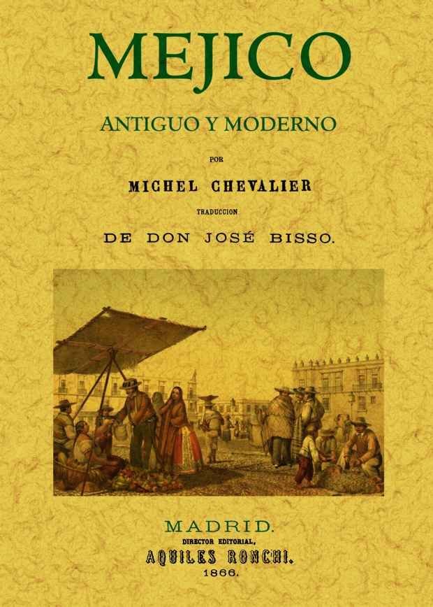 Mejico antiguo y moderno, de Chevalier, Michel | portada del libro