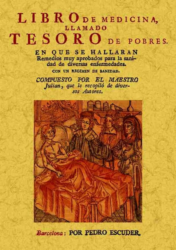 Libro de medicina, llamado tesoro de los pobres. En que se hallaran remedios muy aprobados para la s, de Anónimo | portada de