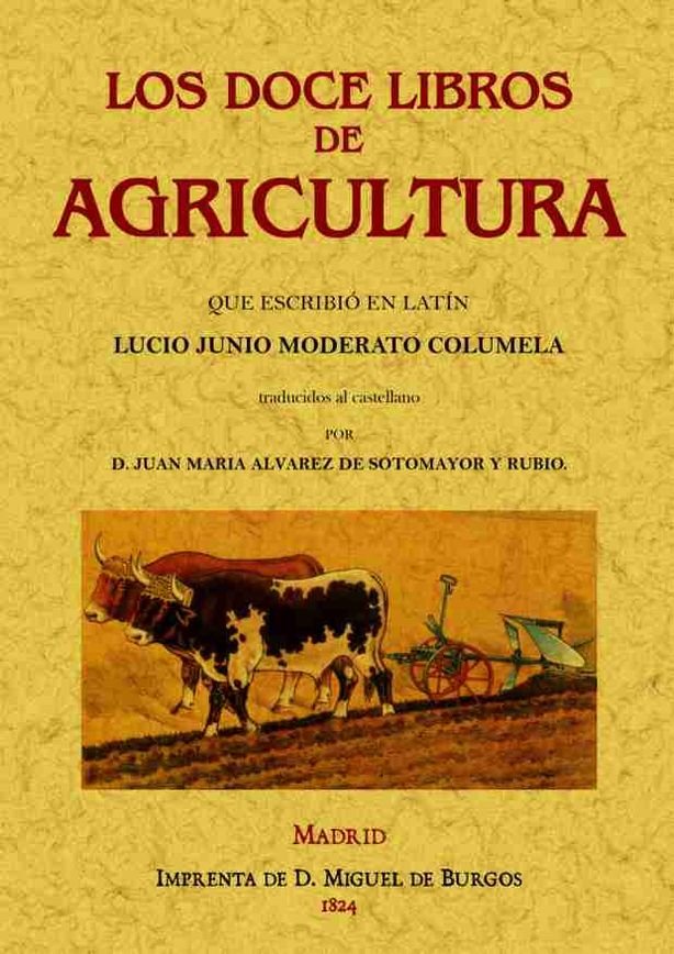 Los doce libros de agricultura que escribió en latín Junio Moderato Columela, de Moderato Columela, Junio | portada del libro