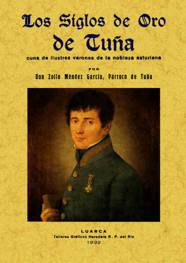 Los siglos de oro de Tuña, cuna de ilustres varones de la nobleza asturiana., de Mendez Garcia, Zoilo | portada del libro