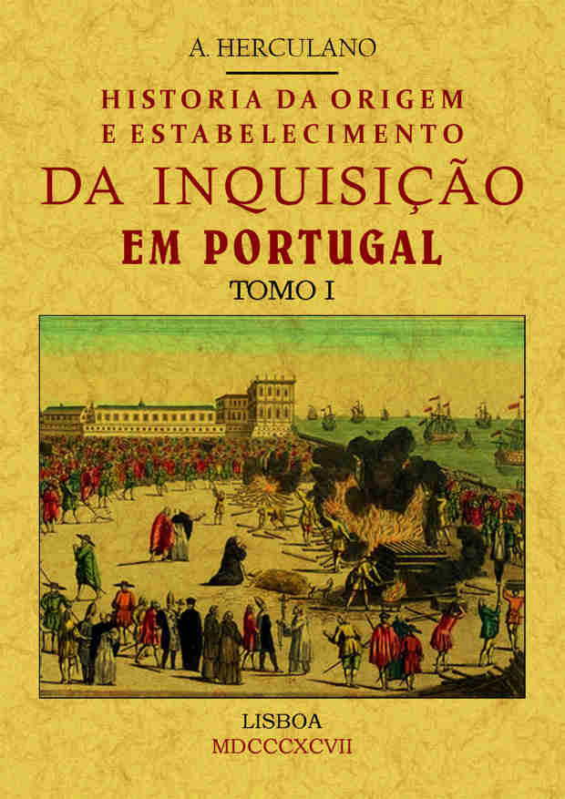 Historia da origem e establecimiento da inquisição em Portugal (Tomo 1), de Herculano, Alexandre | portada del libro