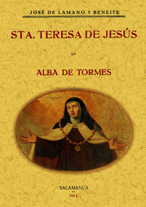 Santa Teresa de Jesús en Alba de Tormes, de Lamano y Beneite, José de | portada del libro
