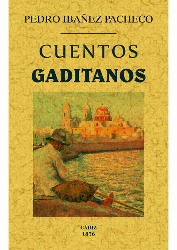 Cuentos gaditanos, de Ibañez Pacheco, Pedro | portada del libro