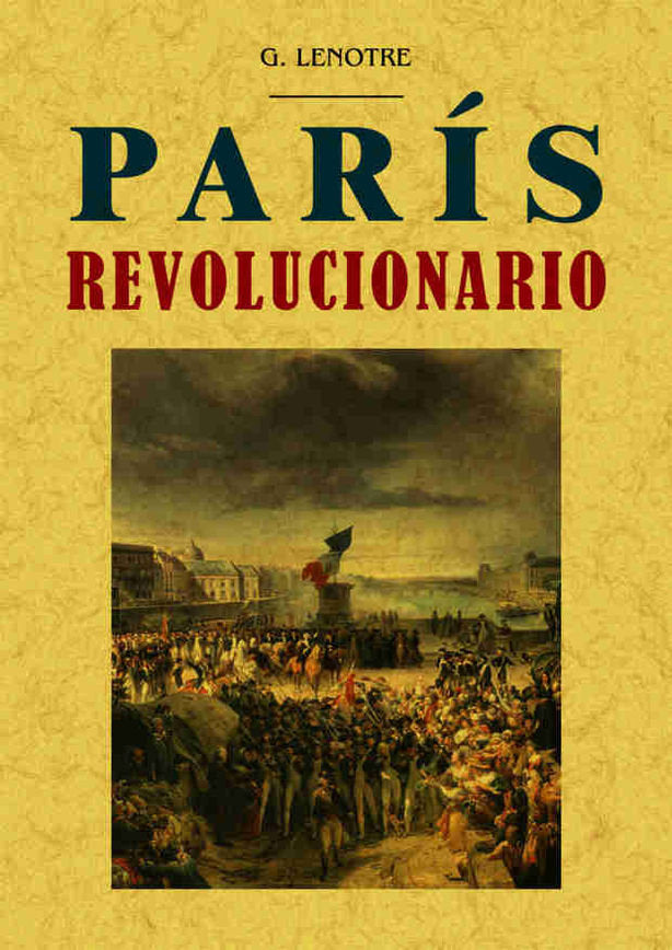 París revolucionario, de Lenôtre, G. | portada del libro