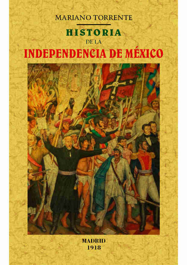 Historia de la independecia de México, de Torrente, Mariano | portada del libro