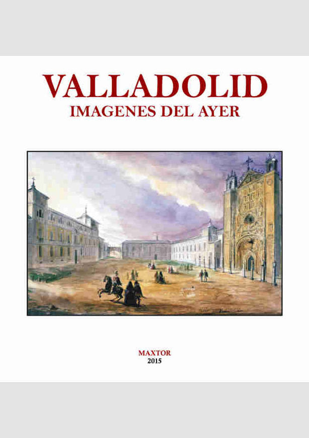 Valladolid. Imágenes del ayer, de Desconocido | portada del libro