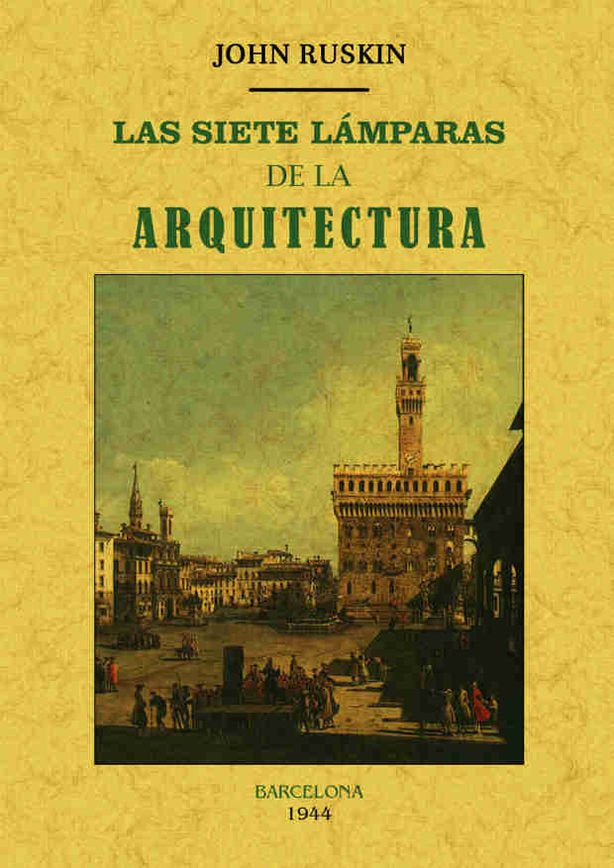 Las siete lámparas de la arquitectura, de Ruskin, John | portada del libro