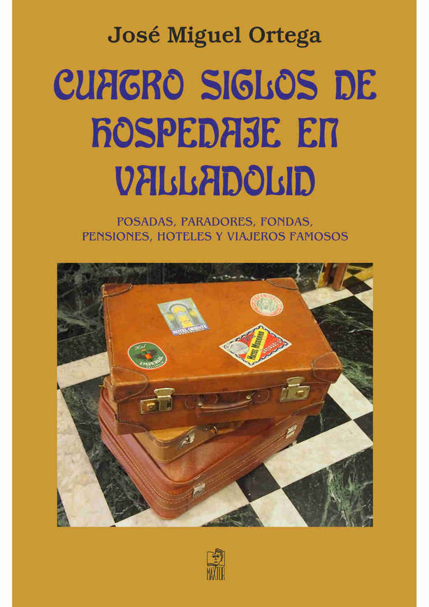 Cuatro siglos de hospedaje en Valladolid, de Ortega Bariego, Jose Miguel | portada del libro